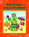 Dear Dragon Goes to the Beach (Beginning-To-Read - Dear Dragon) - Pullan Jack, Margaret Hillert