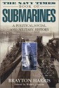 Navy Times Book of Submarines, The: A Political, Social andMilitary His - Brayton Harris, Walter J. Boyne