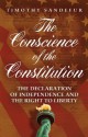 The Conscience of the Constitution: The Declaration of Independence and the Right to Liberty - Timothy Sandefur