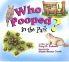 Who Pooped in the Park? Rocky Mountain National Park: Scats and Tracks for Kids - Gary D. Robson