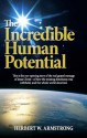 The Incredible Human Potential: The Gospel of Jesus Christ and the awesome purpose of man - Herbert W. Armstrong, Church of God, Philadelphia