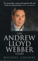 The Andrew Lloyd Webber Story - Michael Coveney