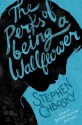 The Perks of Being a Wallflower - Stephen Chbosky