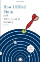 How I Killed Pluto and Why It Had It Coming - Mike Brown