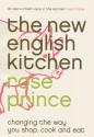 The New English Kitchen: Changing the Way You Shop, Cook and Eat - Rose Prince, Giacomo Bretzel