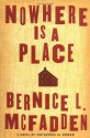 Nowhere Is a Place - Bernice L. McFadden