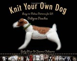 Knit Your Own Dog: Easy-to-Follow Patterns for 25 Pedigree Pooches - Sally Muir, Joanna Osborne