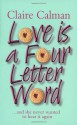 Love is a Four Letter Word - Claire Calman