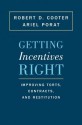 Getting Incentives Right: Improving Torts, Contracts, and Restitution - Robert Cooter