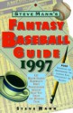 Steve Mann's Fantasy Baseball Guide 1997: Let Major League Baseball's First Professional Analyst Help You Draft the Winning Team - Steve Mann