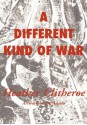 A Different Kind of War - Heather Clitheroe