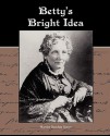 Betty's Bright Idea - Harriet Beecher Stowe