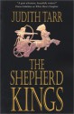 The Shepherd Kings - Judith Tarr