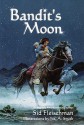 Bandit's Moon - Sid Fleischman