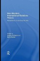 Non-Western International Relations Theory: Perspectives on and Beyond Asia - Amitav Acharya