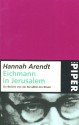 Eichmann in Jerusalem. Ein Bericht von der Banalität des Bösen. - Hannah Arendt, Brigitte Granzow, Hans Mommsen