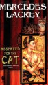 Reserved for the Cat - Mercedes Lackey