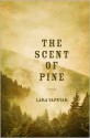 The Scent of Pine - Lara Vapnyar