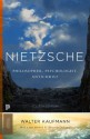 Nietzsche: Philosopher, Psychologist, Antichrist (Princeton Classics) - Walter Kaufmann, Alexander Nehamas