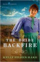 The Bride Backfire - Kelly Eileen Hake