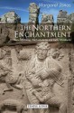 The Northern Enchantment: Norse Mythology, Earth Mysteries and Celtic Christianity - Margaret Jonas