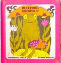 Bullfrog Grows Up - Rosamond Dauer, Byron Barton