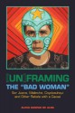 [Un]framing the "Bad Woman": Sor Juana, Malinche, Coyolxauhqui, and Other Rebels with a Cause - Alicia Gaspar De Alba