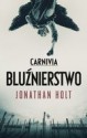 Carnivia. Bluźnierstwo - Jonathan Holt