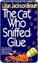 The Cat Who Sniffed Glue - Lilian Jackson Braun