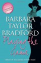 Playing the Game - Barbara Taylor Bradford