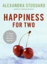 Happiness for Two - Alexandra Stoddard