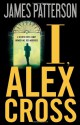 I, Alex Cross - James Patterson