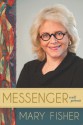 Messenger: A self portrait - Mary Fisher