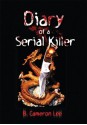 Diary of a Serial Killer - B. Cameron Lee