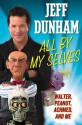 All by My Selves: Walter, Peanut, Achmed, and Me - Jeff Dunham