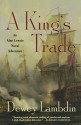 A King's Trade (Alan Lewrie, #13) - Dewey Lambdin