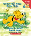 Disney Bil: Follow Your Nose, Baby Pluto/sigue Tu Nariz, Beb Pluto (Baby's First Disney Books (Bilingual-Spanish)) - Macarena Salas