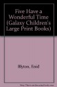 Five Have a Wonderful Time - Enid Blyton