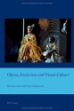 Opera, Exoticism and Visual Culture (Cultural Interactions: Studies in the Relationship between the Arts) - Hyunseon Lee, Naomi Segal