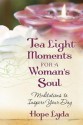 Tea Light Moments for a Woman's Soul: Meditations to Inspire Your Day - Hope Lyda