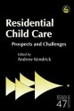 Residential Child Care: Prospects and Challenges - Andrew Kendrick, Aileen Barclay, Christine Barter