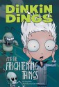 Dinkin Dings and the Frightening Things - Guy Bass, Pete Williamson