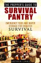 The Prepper's Guide To Survival Pantry: Emergency Food and Water Storage For Disaster Survival (Homesteading & Survival Gardening) - Arthur Links