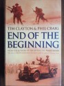 End of the Beginning - Tim Clayton, Phil Craig