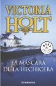 La máscara de la hechicera - Victoria Holt