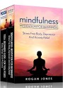 Meditation Books: 2-in-1 Box Set Meditation Books (How To Meditate, Anxiety Relief, Stress Free, Depression Relief, Inner Peace, Happiness) - Rogan Jones