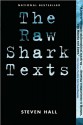 a novel:The Raw Shark Texts byHall(paperback)(2008) - Hall S.