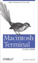 Macintosh Terminal Pocket Guide - Daniel J. Barrett