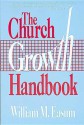 The Church Growth Handbook - William M. Easum