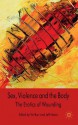 Sex, Violence and the Body: The Erotics of Wounding - Vivien Burr, Jeff Hearn